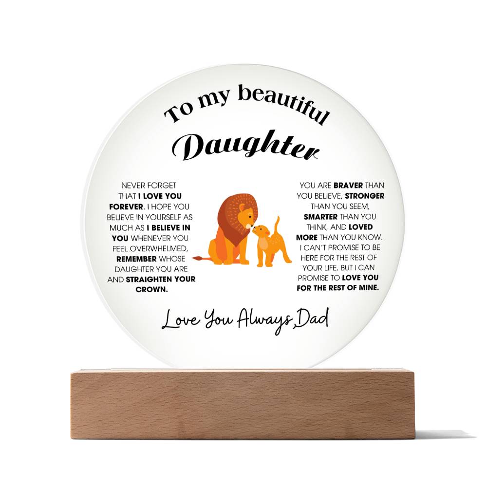 To My Beautiful Daughter, Never Forget That I Love You Forever (Acrylic Plaque)