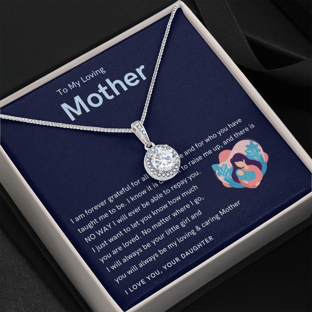 To My Loving Mother - You will always be my loving & caring Mother! (Extremely High Demand) - Eternal Hope Necklace