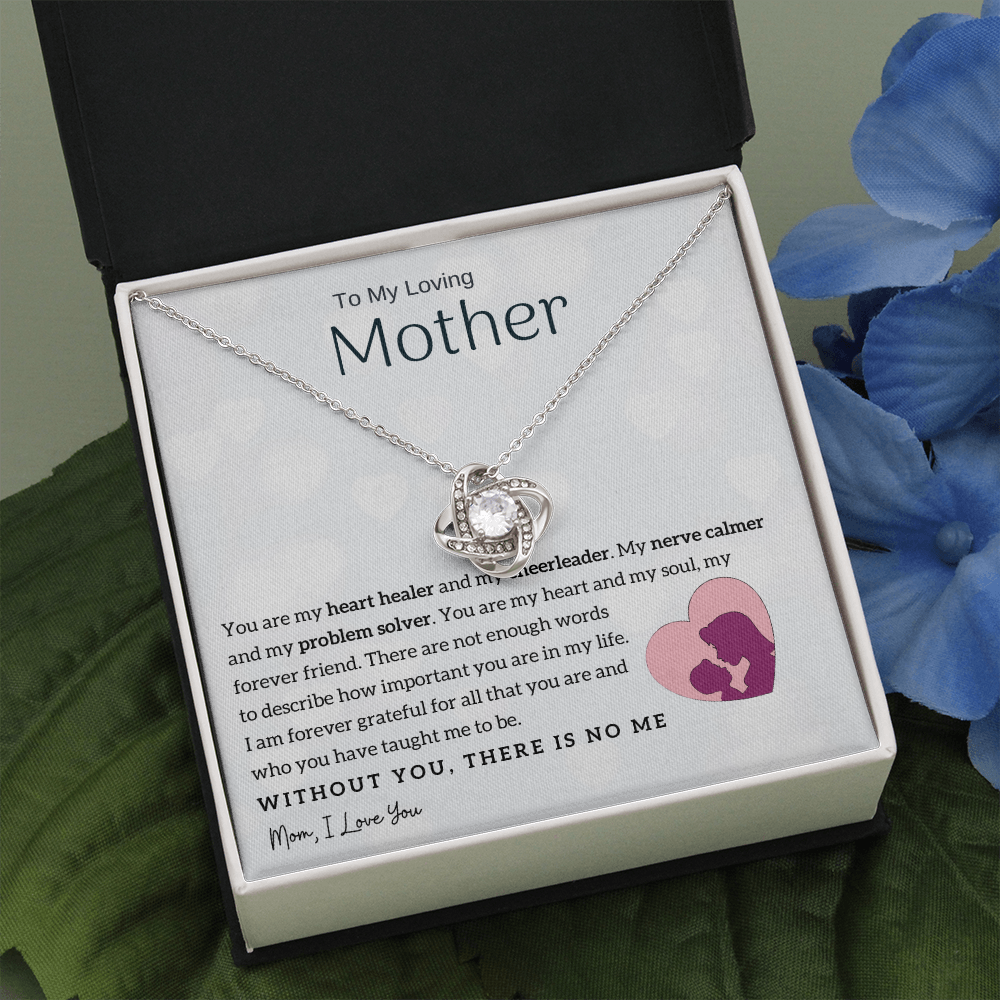 To My Loving Mother - You are my heart healer (Almost Gone) - Love Knot