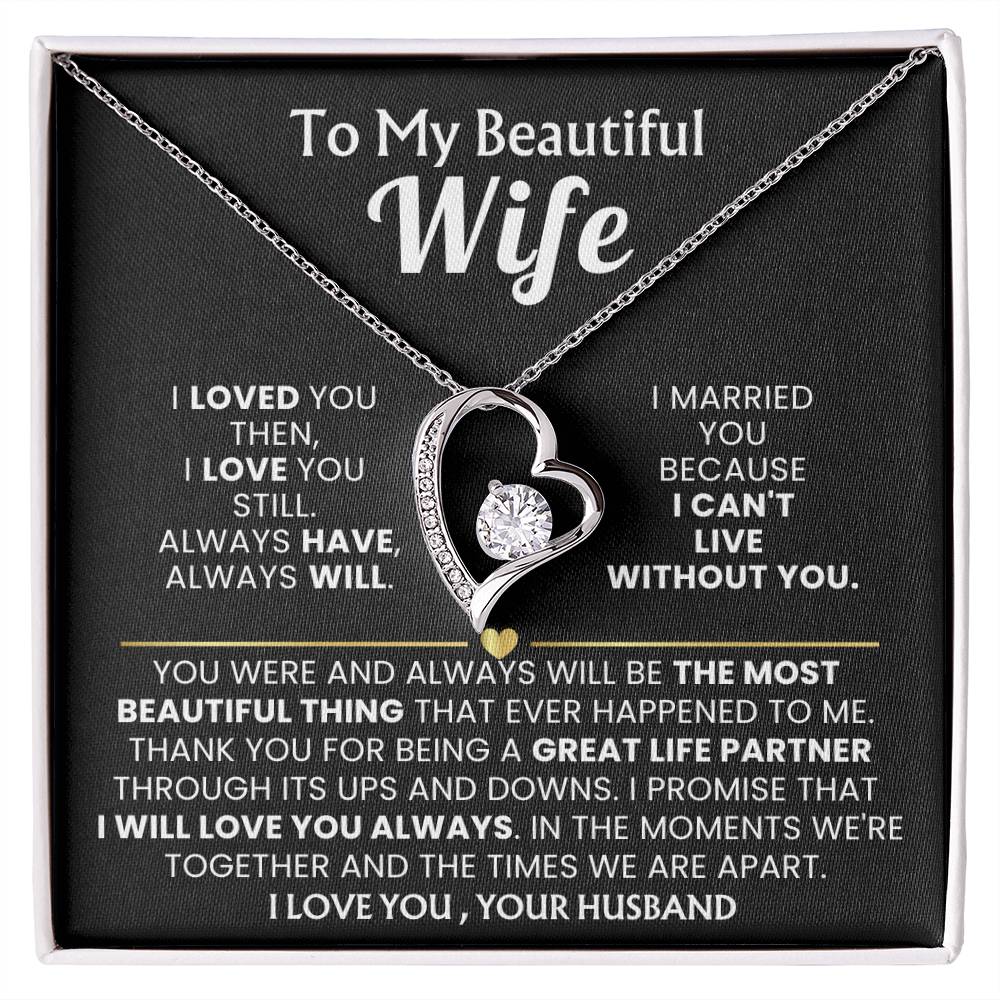 TO MY BEAUTIFUL WIFE - I loved you then, I love you still (Only a few left)