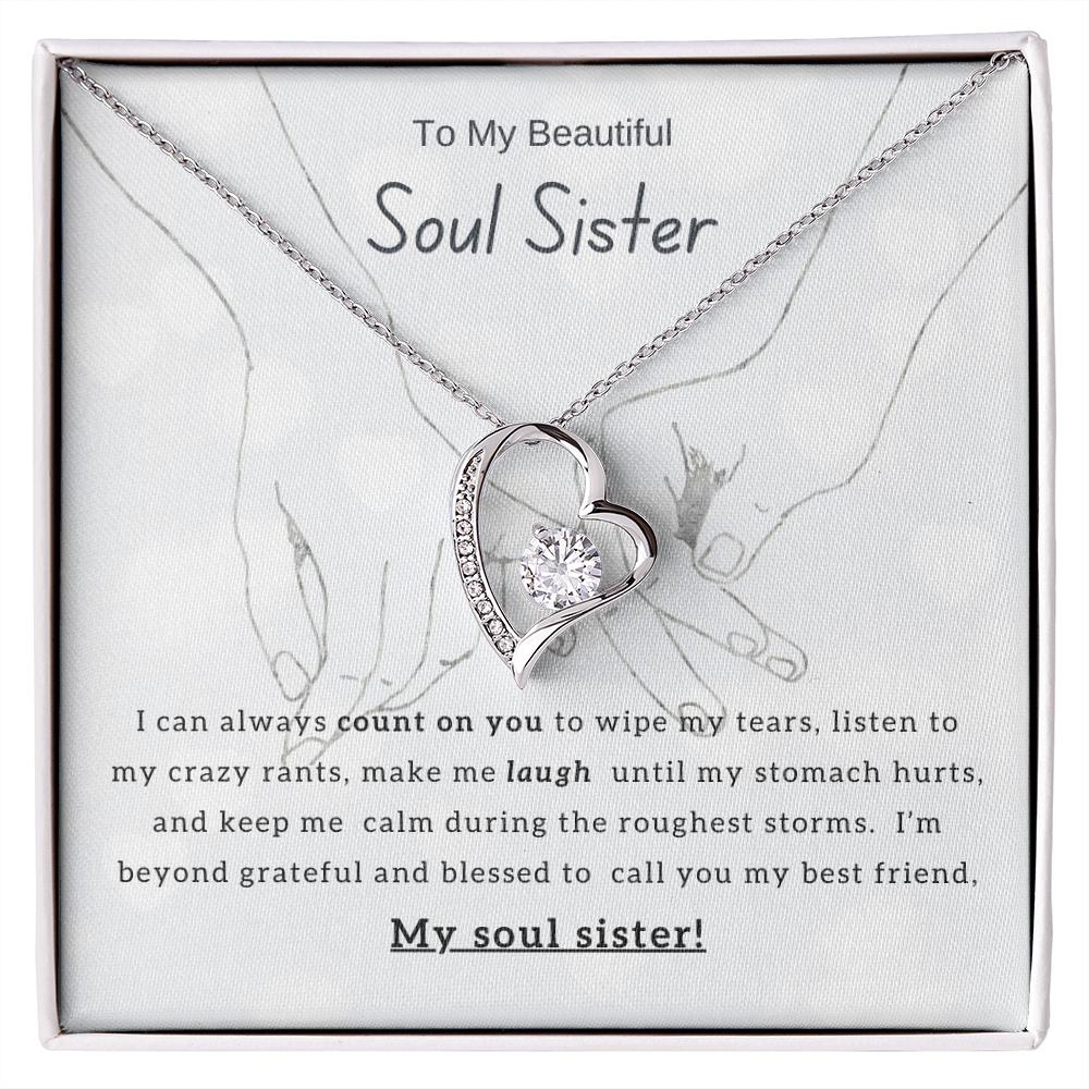 To My Beautiful Soul Sister, I Can Always Count On You - (Forever Love Necklace)