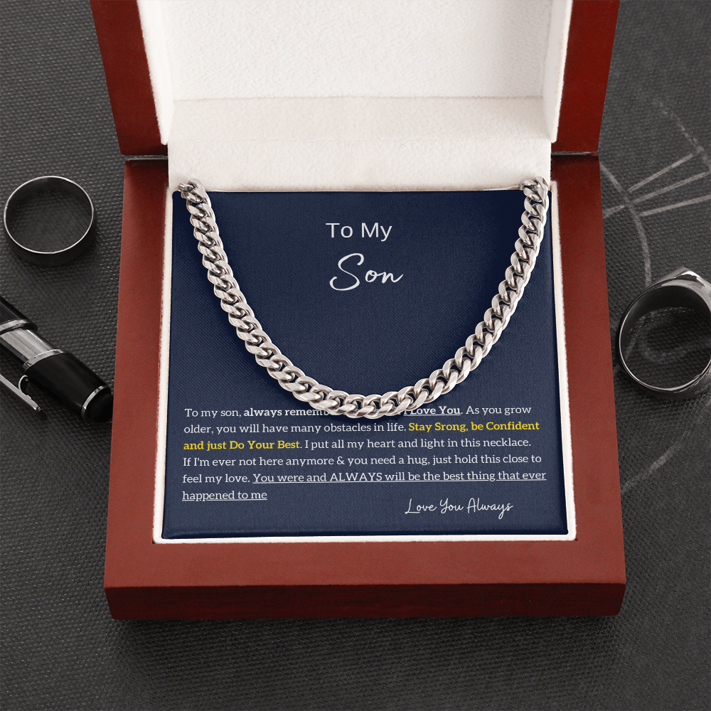 To My Son - Stay Strong, be Confident! (A Few Left Only) - Cuban Chain