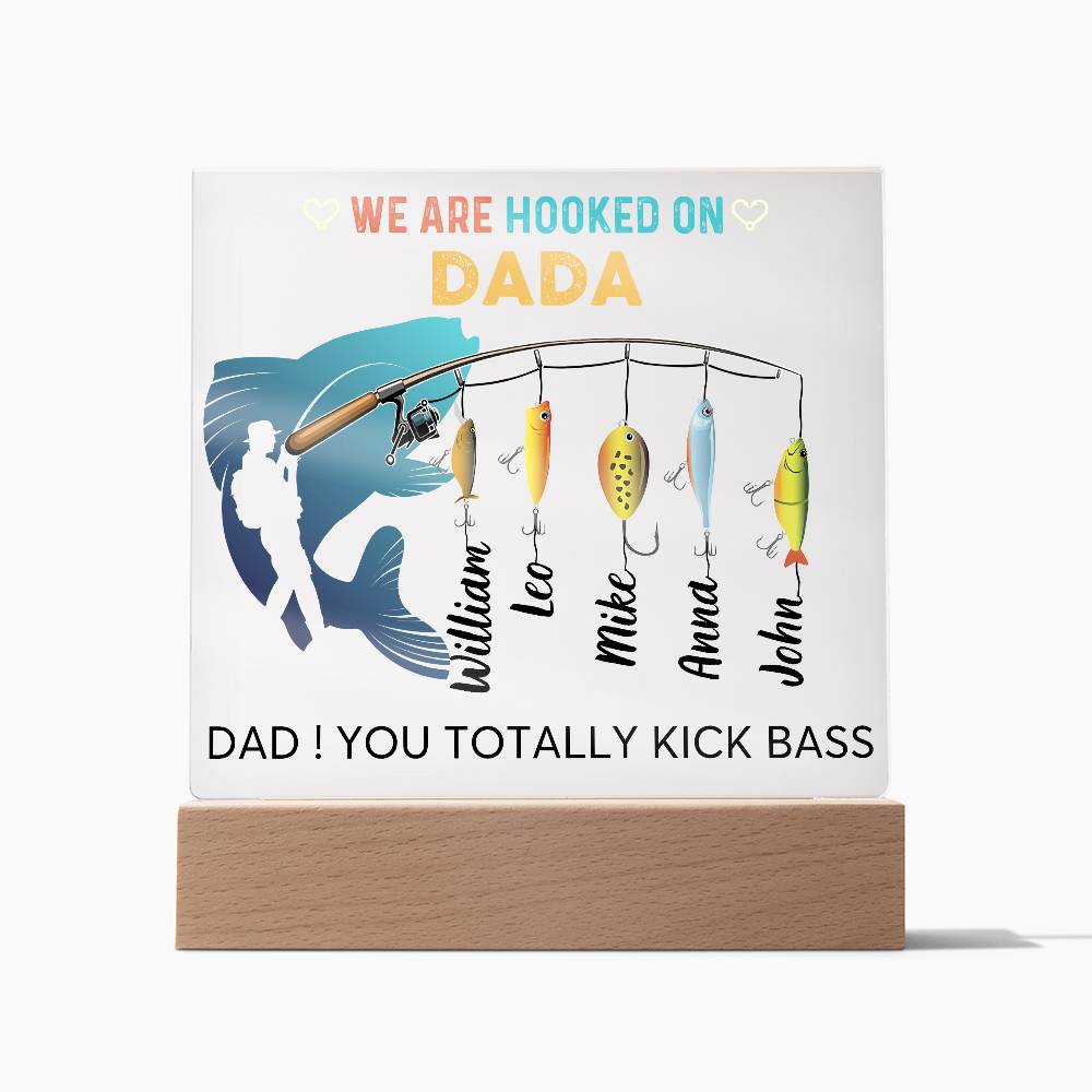 [ Few left only ] We are Hooked On Dada - Name Personalize - Acrylic Plaque