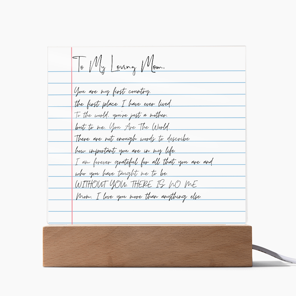 To my Loving Mom  -  I love you more than anything else [ Acrylic plaque ]