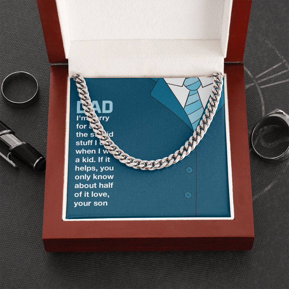 Dad you only know about half of it love (A Few Left Only) - Cuban Chain