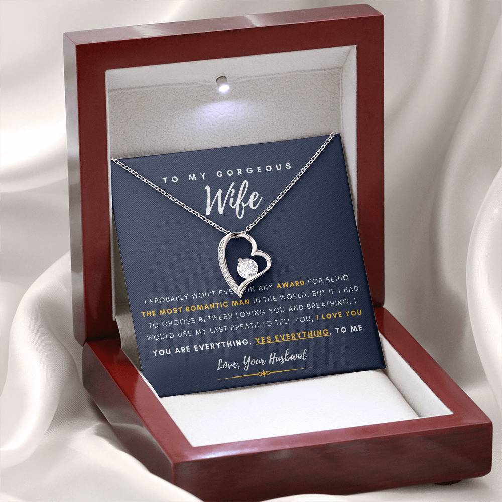 To My Gorgeous Wife - You are Everything, Yes Everything, to me - Forever Love Necklace