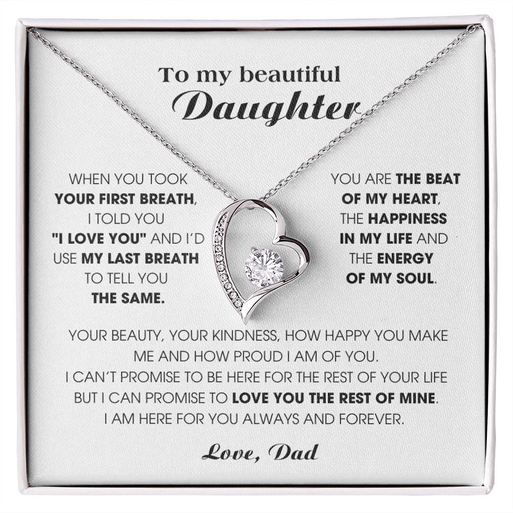 [Almost Sold Out] To my beautiful Daughter - I'd use my last breath to tell you I love you