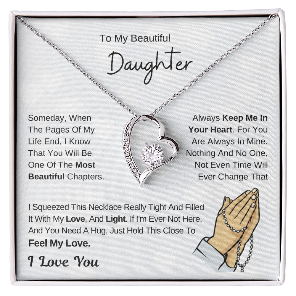 To My Beautiful Daughter - Hold This Necklace To Feel My Love - I Love You - (Forever Love Necklace)