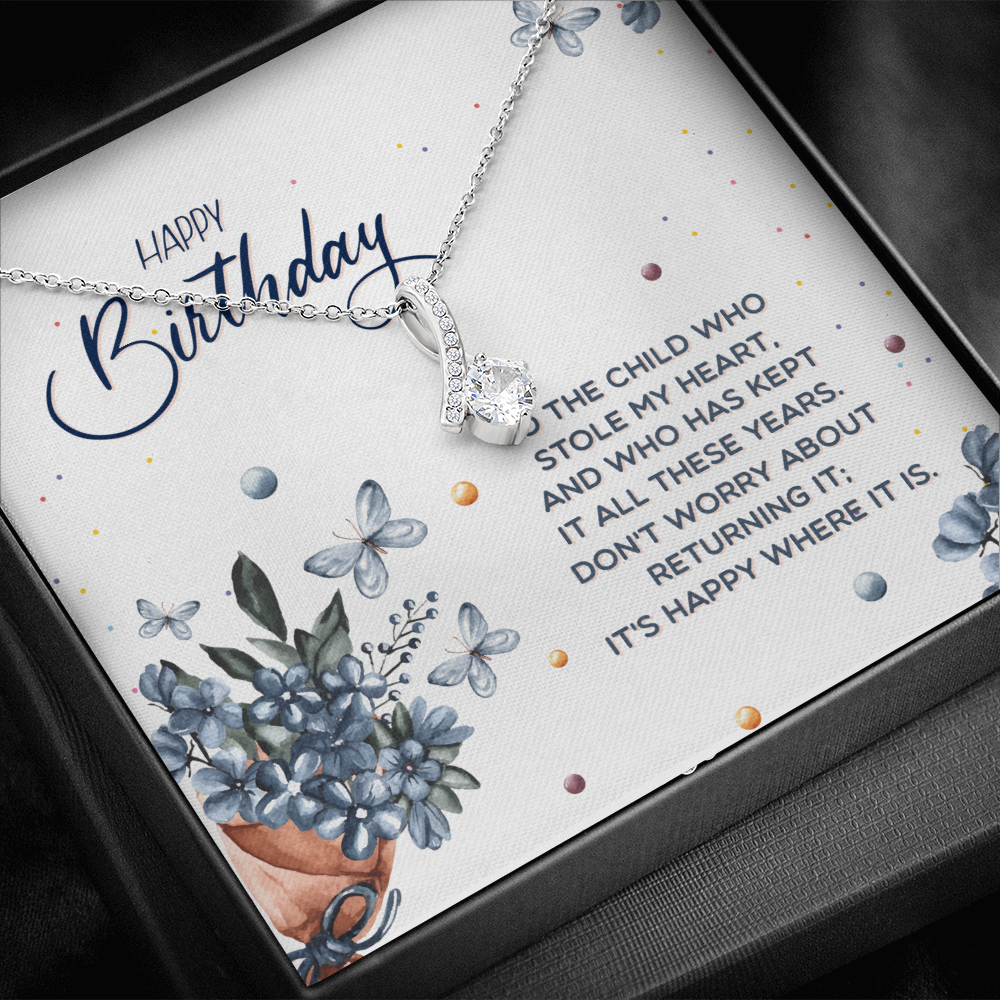 Happy Birthday - To The Child Who Stole My Heart (Limited Time Offer) - Alluring Beauty Necklace